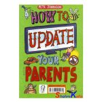 کتاب چطور پدر و مادر خود را بروزرسانی کنیم اثر پیت جانسون انتشارات نگاه آزرمیدخت