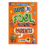 کتاب چگونه پدر و مادر خود را گول بمالیم اثر پیت جانسون انتشارات نگاه آبیژ
